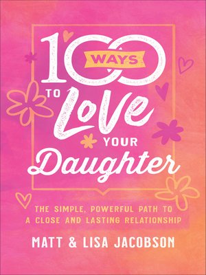 cover image of 100 Ways to Love Your Daughter